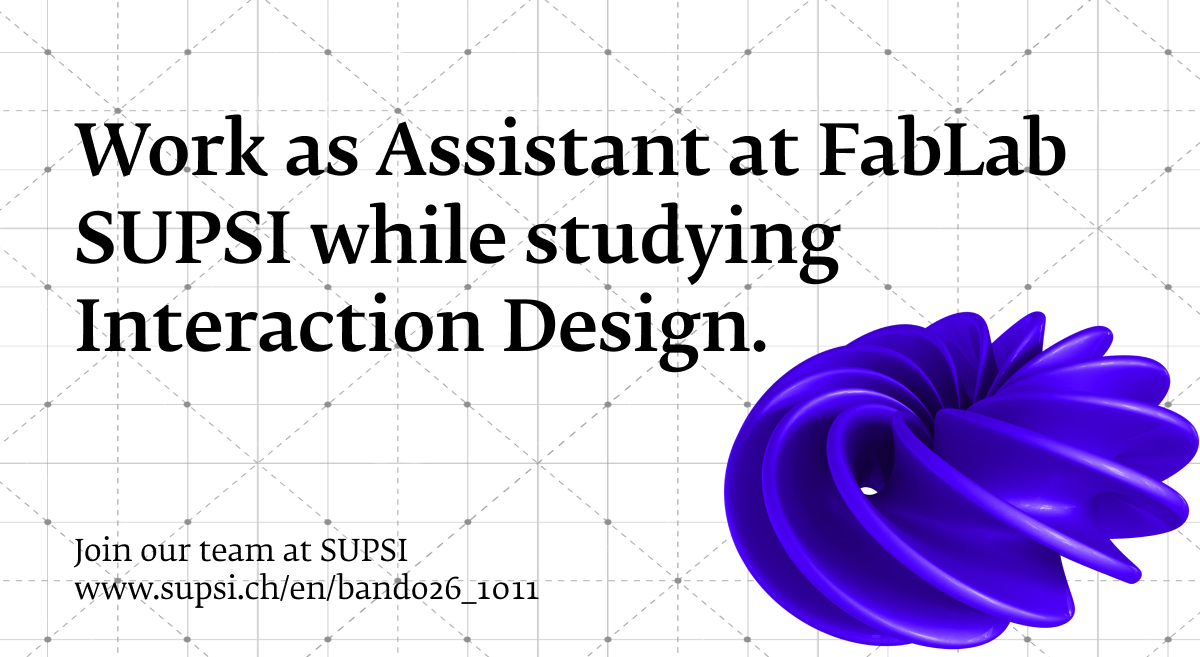 Work at FabLab SUPSI while studying Interaction Design